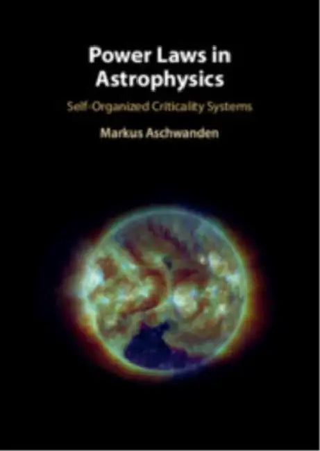 Power Laws in Astrophysics by Markus Aschwanden