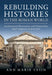 Rebuilding Histories in the Roman World: Architectural Restoration and Temporality from Augustus to Justinian by Ann Marie Yasin