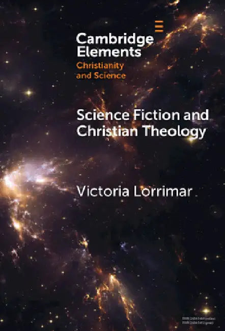 Science Fiction and Christian Theology by Victoria Lorrimar