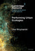 Performing Urban Ecologies by Lisa Woynarski