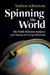 Spinning the World: The Public Relations Industry and American Foreign Relations by Andrew (University of Leicester) Johnstone