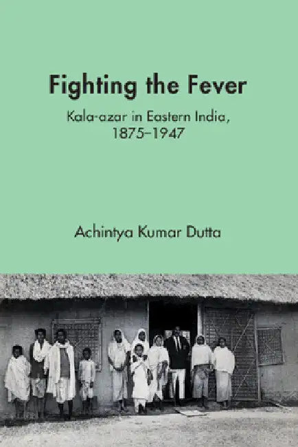 Fighting the Fever by Achintya Kumar Dutta