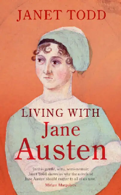 Living with Jane Austen by Janet Todd