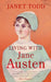 Living with Jane Austen by Janet Todd