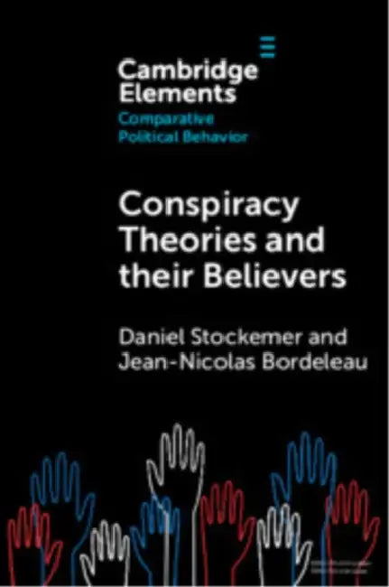 Conspiracy Theories and their Believers by Daniel Stockemer, Jean-Nicolas Bordeleau