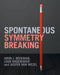 Spontaneous Symmetry Breaking by Aron J. Beekman, Louk Rademaker, Jasper Van Wezel