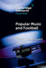 Popular Music and Football by Nicolai Jørgensgaard Graakjær
