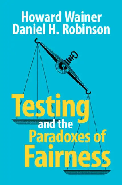 Testing and the Paradoxes of Fairness by Wainer, Howard
