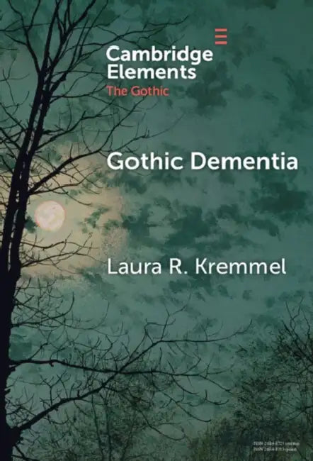 Gothic Dementia by Laura R. Kremmel