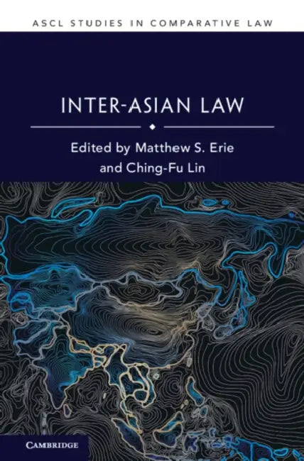 Inter-Asian Law by Matthew S. Erie, Ching-Fu Lin