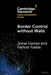 Border Control Without Walls: Managing Migration with Foreign Aid by Jonas Gamso, Farhod Yuldas