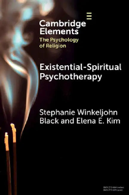 Existential-Spiritual Psychotherapy by Stephanie Winkeljohn Black, Elena E. Kim