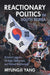 Reactionary Politics in South Korea by Myungji Yang