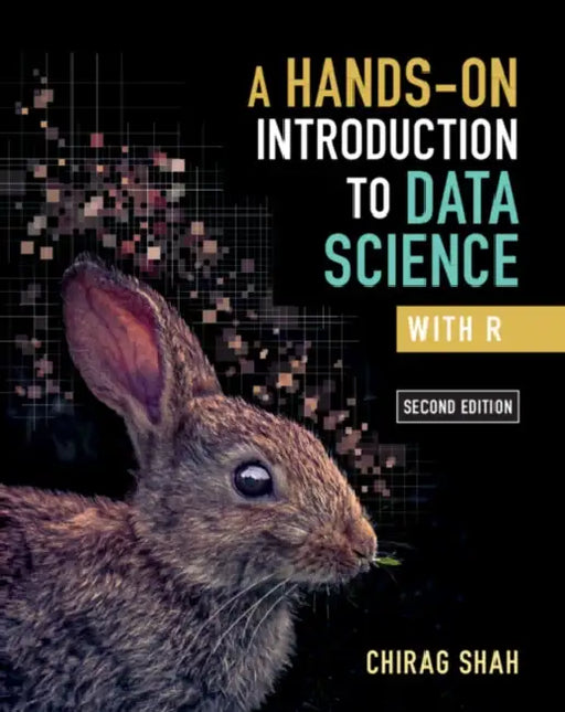 A Hands-On Introduction to Data Science with R by Chirag Shah