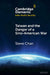 Taiwan and the Danger of a Sino-American War by Steve Chan