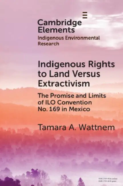 Indigenous Rights to Land Versus Extractivism by Tamara A. Wattnem