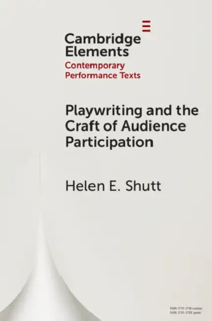 Playwriting and the Craft of Audience Participation by Helen E. Shutt