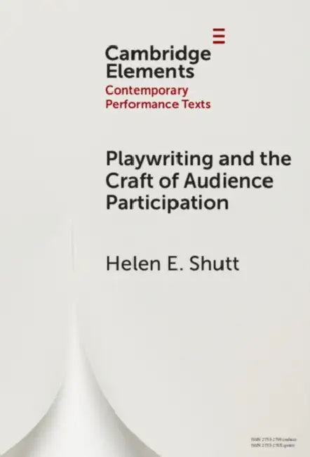Playwriting and the Craft of Audience Participation by Helen E. Shutt