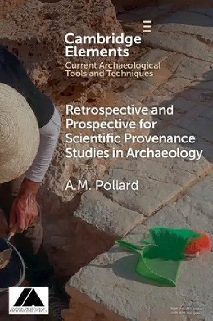 Retrospective and Prospective for Scientific Provenance Studies in Archaeology by A. M. Pollard