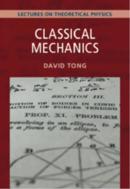 Classical Mechanics: Volume 1: Lectures on Theoretical Physics by David Tong