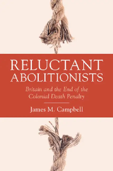 Reluctant Abolitionists by James M. Campbell