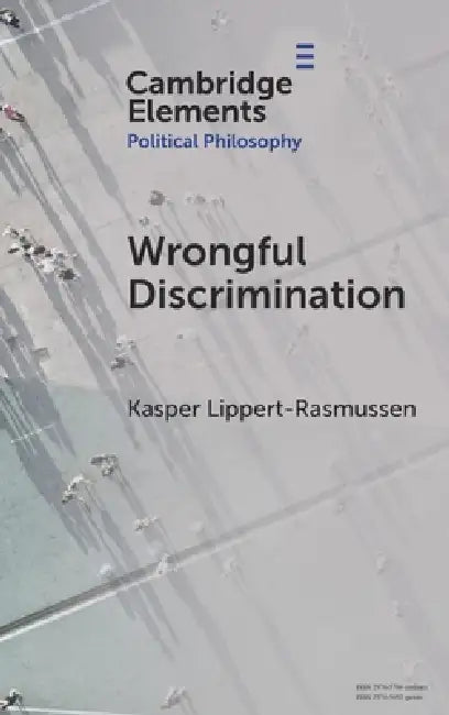 Wrongful Discrimination by Kasper Lippert-Rasmussen