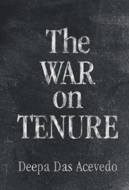 The War on Tenure by Das Acevedo, Deepa