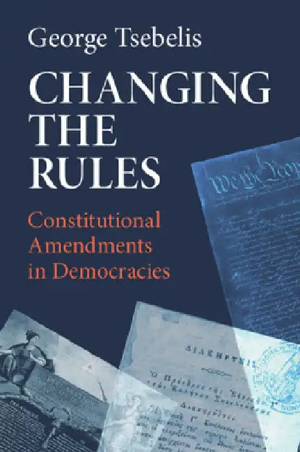 Changing the Rules by George Tsebelis