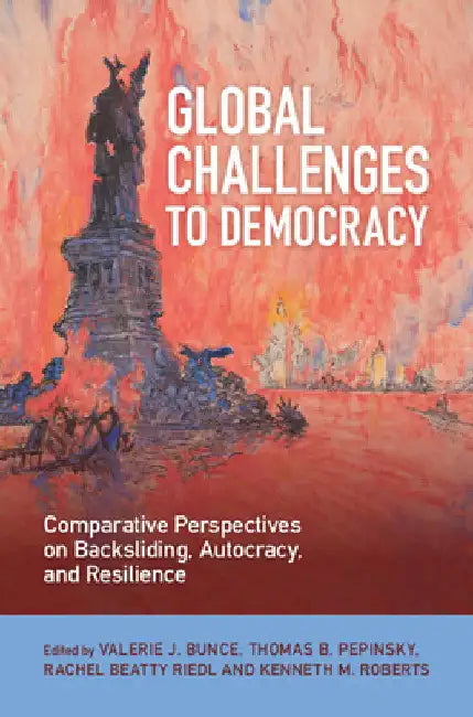 Global Challenges to Democracy by Valerie J. Bunce