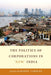 The Politics of Corporations in 'New' India by Rohit Varman