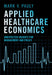 Applied Healthcare Economics by Mark V. Pauly