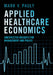Applied Healthcare Economics by Mark V. Pauly