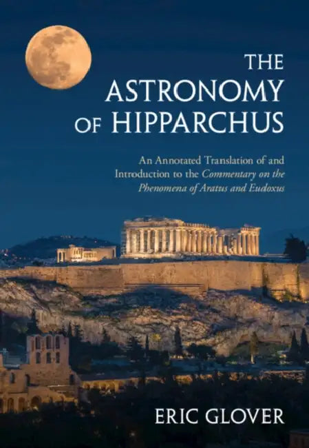 The Astronomy of Hipparchus by Eric Glover