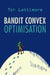Bandit Convex Optimisation by Tor Lattimore