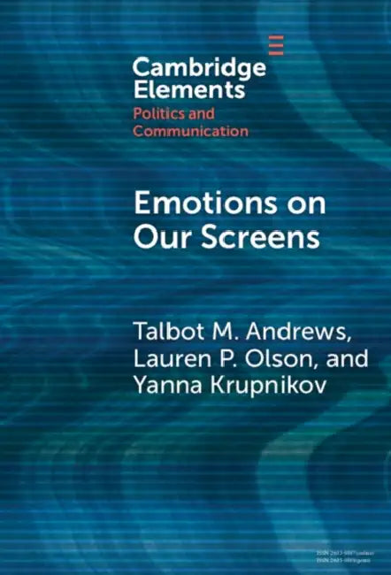 Emotions on Our Screens by Talbot M. Andrews, Lauren P. Olson, Yanna Krupnikov