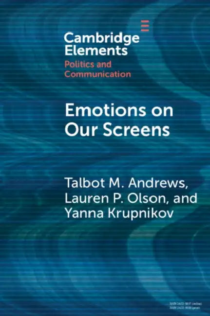 Emotions on Our Screens by Talbot M. Andrews, Lauren P. Olson, Yanna Krupnikov