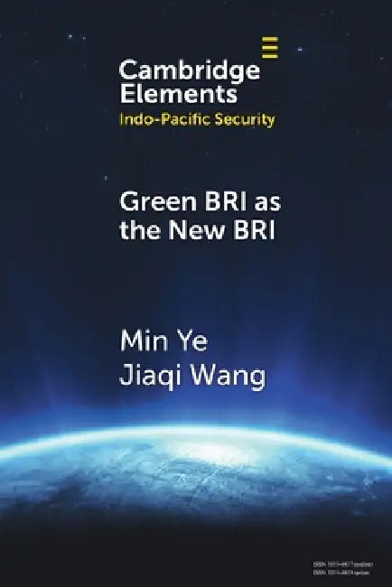 Green BRI as the New BRI by Min Ye, Jiaqi Wang