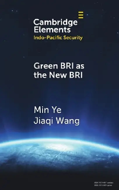 Green BRI as the New BRI by Min Ye, Jiaqi Wang