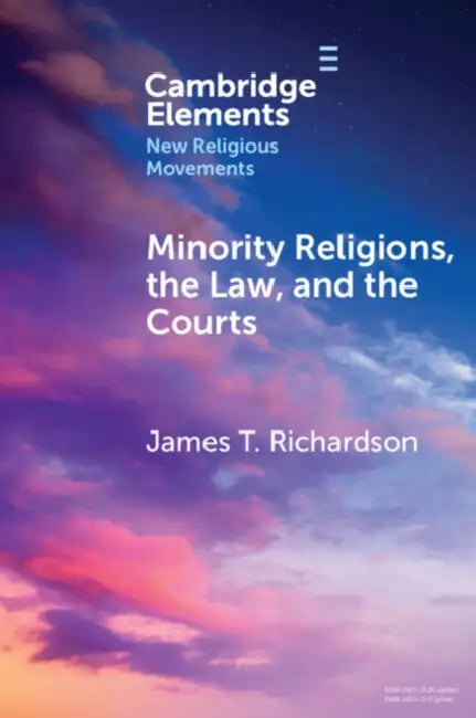 Minority Religions, the Law, and the Courts by James T. Richardson