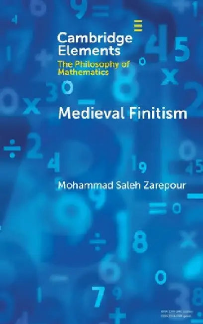 Medieval Finitism by Mohammad Saleh Zarepour