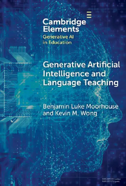 Generative Artificial Intelligence and Language Teaching by Benjamin Luke Moorhouse