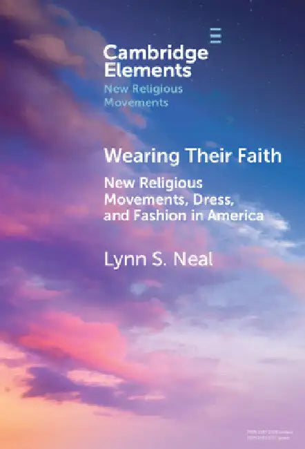 Wearing Their Faith by Lynn S. Neal