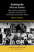 Building the African Nation by Ethan R. Sanders