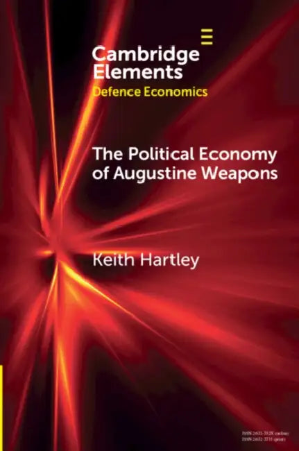 The Political Economy of Augustine Weapons by Keith Hartley