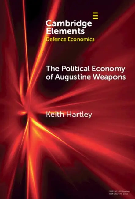 The Political Economy of Augustine Weapons by Keith Hartley