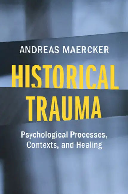 Historical Trauma by Andreas Maercker