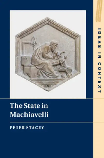 The State in Machiavelli by Peter Stacey
