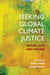 Seeking Global Climate Justice by Mirka Fries, Jakob Nehls
