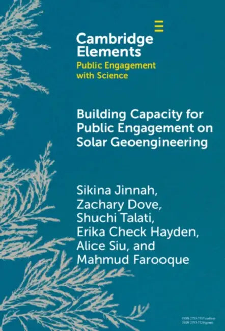 Building Capacity for Public Engagement on Solar Geoengineering by Sikina Jinnah, Zachary Dove, Shuchi Talati
