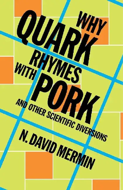 Why Quark Rhymes with Pork by N. David Mermin